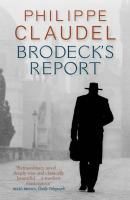 Brodecks Report NEW by Philippe Claudel  