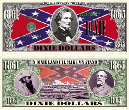 THE DIXIE LAND CIVIL WAR DOLLAR BILL (500 EA)  