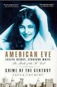 American Eve Evelyn Nesbit, Stanford White, the Birth 9781594483691 